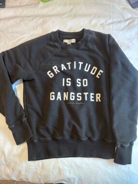 Spiritual gangster gratitude is gangster crewneck xs